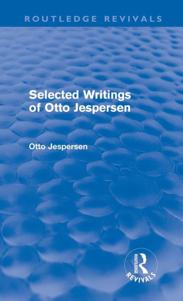 Selected Writings of Otto Jespersen (Routledge Revivals)