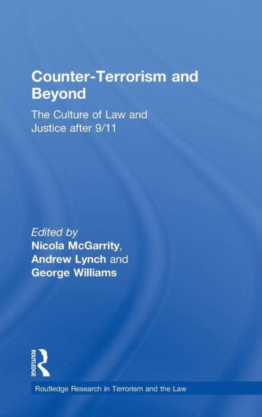 Counter-Terrorism and Beyond: The Culture of Law and Justice After 9/11