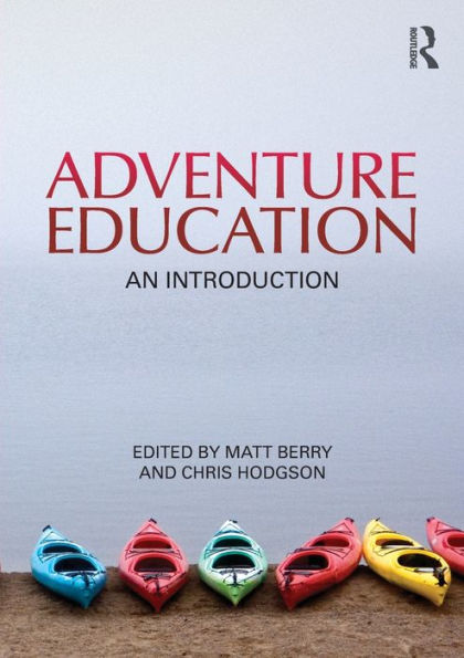 Adventure Education: An Introduction / Edition 1