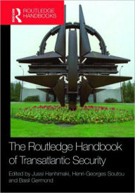 Title: The Routledge Handbook of Transatlantic Security / Edition 1, Author: Jussi Hanhimäki