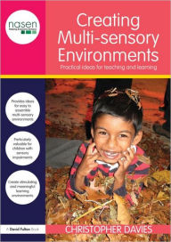 Creating Multisensory Environments: Practical Ideas for Teaching and Learning