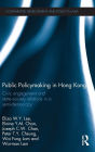 Public Policymaking in Hong Kong: Civic Engagement and State-Society Relations in a Semi-Democracy