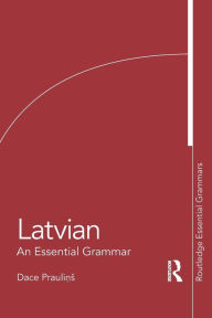 Title: Latvian: An Essential Grammar, Author: Dace Praulins