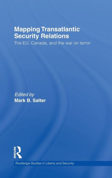 Mapping Transatlantic Security Relations: The EU, Canada and the War on Terror