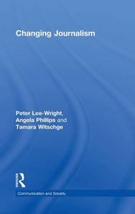 Title: Changing Journalism, Author: Peter Lee-Wright