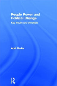 Title: People Power and Political Change: Key Issues and Concepts, Author: April Carter