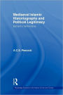 Mediaeval Islamic Historiography and Political Legitimacy: Bal'ami's Tarikhnamah