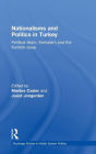 Nationalisms and Politics in Turkey: Political Islam, Kemalism and the Kurdish Issue