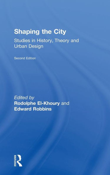 Shaping the City: Studies in History, Theory and Urban Design