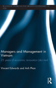 Title: Managers and Management in Vietnam: 25 Years of Economic Renovation (Doi moi), Author: Vincent Edwards