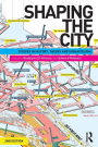 Shaping the City: Studies in History, Theory and Urban Design / Edition 2