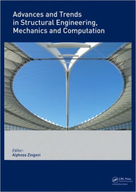 Title: Advances and Trends in Structural Engineering, Mechanics and Computation / Edition 1, Author: Alphose Zingoni