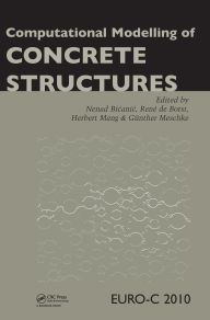 Title: Computational Modelling of Concrete Structures, Author: Nenad Bicanic