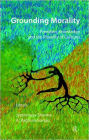 Grounding Morality: Freedom, Knowledge and the Plurality of Cultures / Edition 1