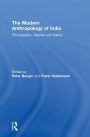 The Modern Anthropology of India: Ethnography, Themes and Theory / Edition 1