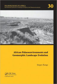 Title: African Palaeoenvironments and Geomorphic Landscape Evolution: Palaeoecology of Africa Vol. 30, An International Yearbook of Landscape Evolution and Palaeoenvironments / Edition 1, Author: Jürgen Runge