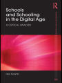 Schools and Schooling in the Digital Age: A Critical Analysis