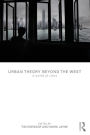 Urban Theory Beyond the West: A World of Cities
