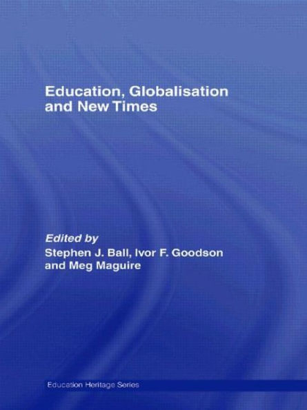 Education, Globalisation and New Times: 21 Years of the Journal of Education Policy / Edition 1