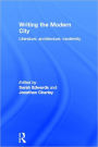 Writing the Modern City: Literature, Architecture, Modernity