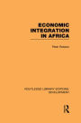 Economic Integration in Africa / Edition 1