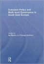 Cohesion Policy and Multi-level Governance in South East Europe