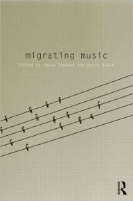 Title: Migrating Music / Edition 1, Author: Jason Toynbee