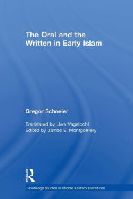 Title: The Oral and the Written in Early Islam, Author: Gregor Schoeler