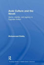 Arab Culture and the Novel: Genre, Identity and Agency in Egyptian Fiction
