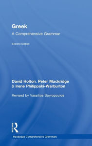 Title: Greek: A Comprehensive Grammar of the Modern Language, Author: David Holton