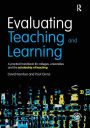 Evaluating Teaching and Learning: A Practical Handbook for Colleges, Universities and the Scholarship of Teaching