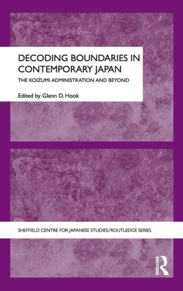 Decoding Boundaries in Contemporary Japan: The Koizumi Administration and Beyond