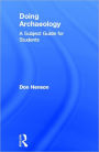 Doing Archaeology: A Subject Guide for Students