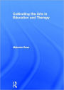 Cultivating the Arts in Education and Therapy