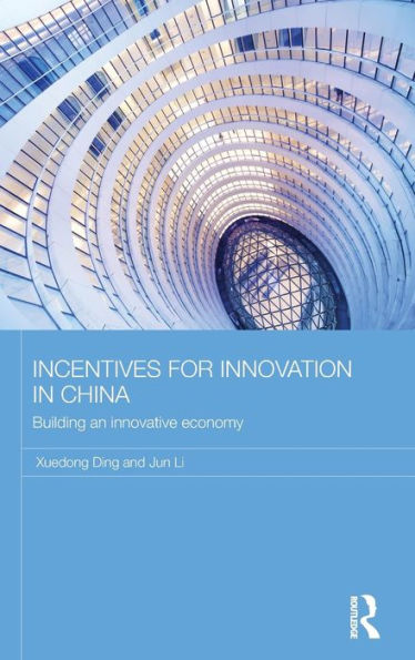 Incentives for Innovation in China: Building an Innovative Economy