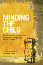 Minding the Child: Mentalization-Based Interventions with Children, Young People and their Families