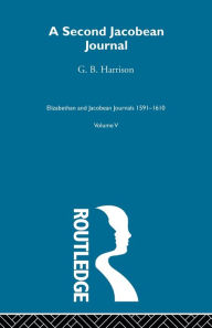 Title: A Second Jacobean Journal V5, Author: G.B. Harrison
