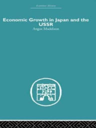 Title: Economic Growth in Japan and the USSR, Author: Angus Maddison