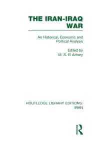 Title: The Iran-Iraq War (RLE Iran A), Author: M. EL-Azhary