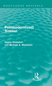 Title: Postmodernized Simmel / Edition 1, Author: Deena Weinstein