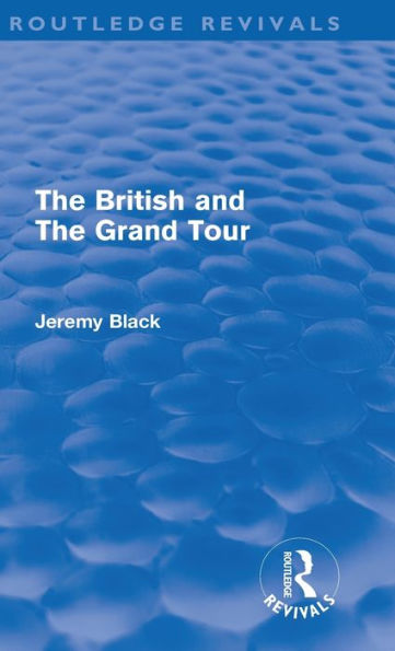 The British and the Grand Tour (Routledge Revivals)