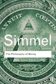 Title: The Philosophy of Money / Edition 1, Author: Georg Simmel