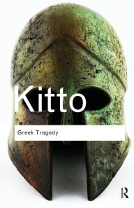 Title: Greek Tragedy / Edition 1, Author: H.D.F. Kitto