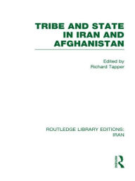 Tribe and State in Iran and Afghanistan (RLE Iran D)