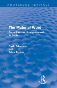 Title: The Material Word (Routledge Revivals): Some theories of language and its limits, Author: David Silverman