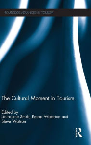 Title: The Cultural Moment in Tourism, Author: Laurajane Smith