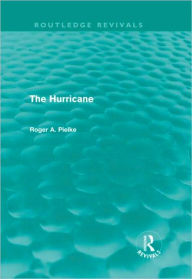 Title: The Hurricane (Routledge Revivals), Author: Roger A Pielke