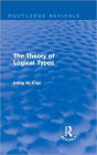 The Theory of Logical Types: Monographs in Modern Logic / Edition 1