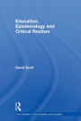 Education, Epistemology and Critical Realism / Edition 1