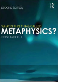 What is this thing called Metaphysics? / Edition 2